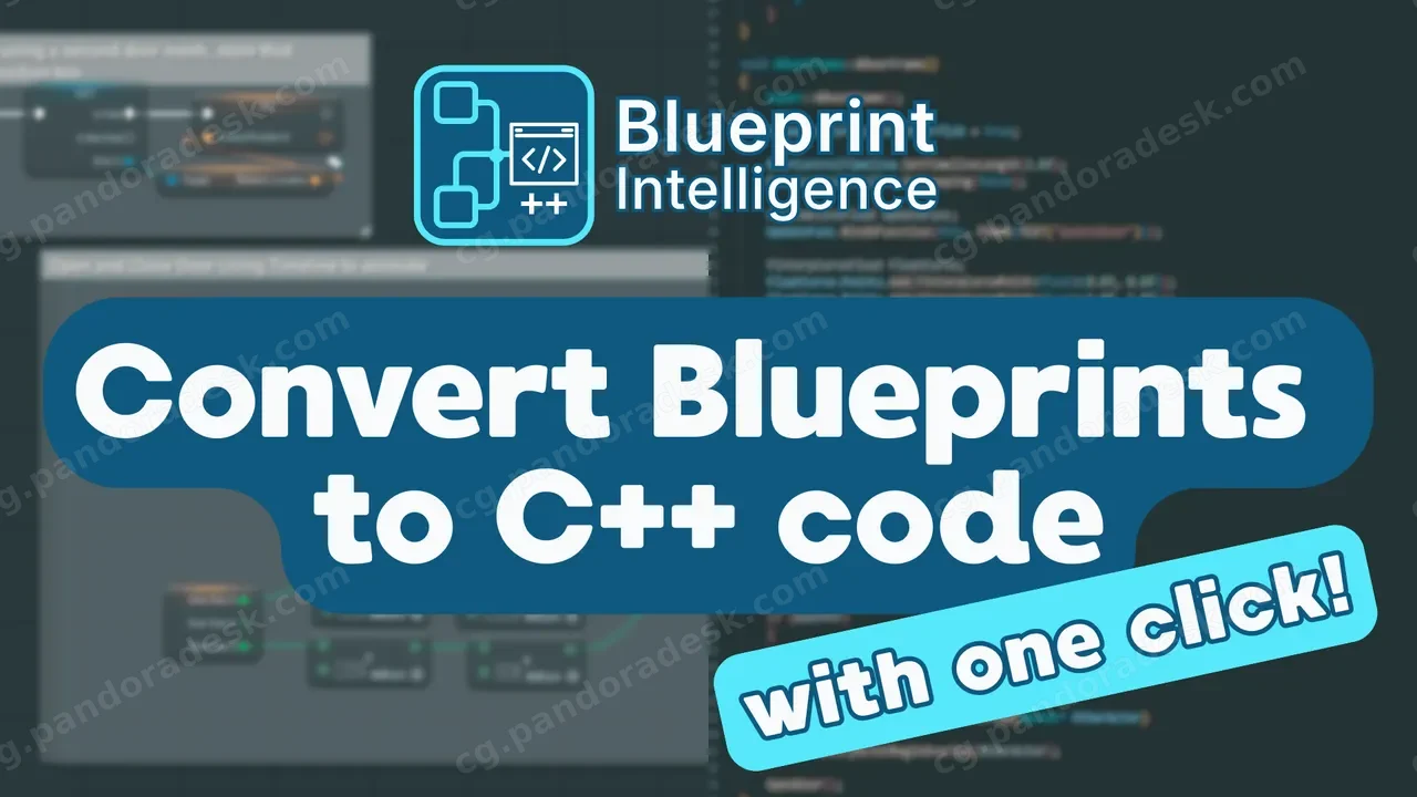 蓝图智能工具 — 自动将蓝图转换为C++代码 - Blueprint Intelligence - Convert Blueprints to C++ code automatically